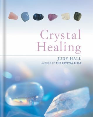 Crystal Healing by Judy Hall